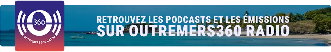 Outremers360 Radio - Podcasts